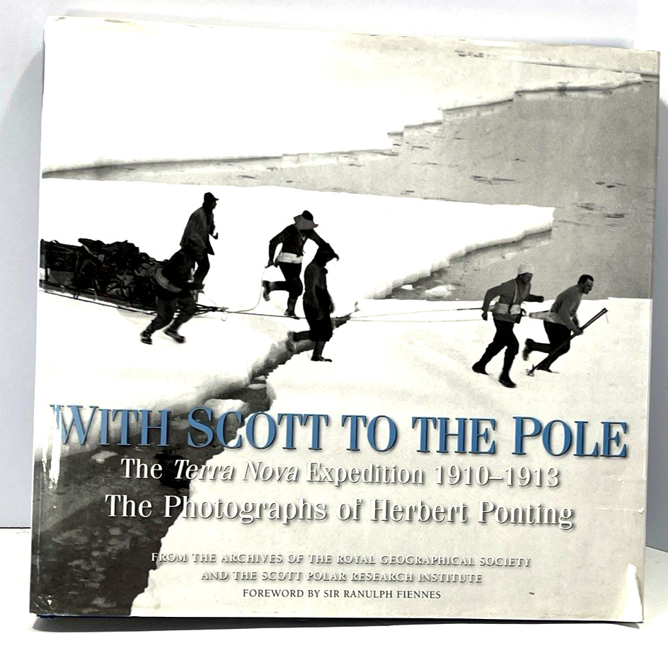 With Scott to the Pole: The Terra Nova Expedition, 19… by Ponting, H. Hardback