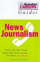 Guardian Careers Guide: News Journal (« Guardian » Careers Library
