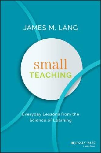 Small Teaching: Everyday Lessons from the Science of Learning – Hardcover – GOOD