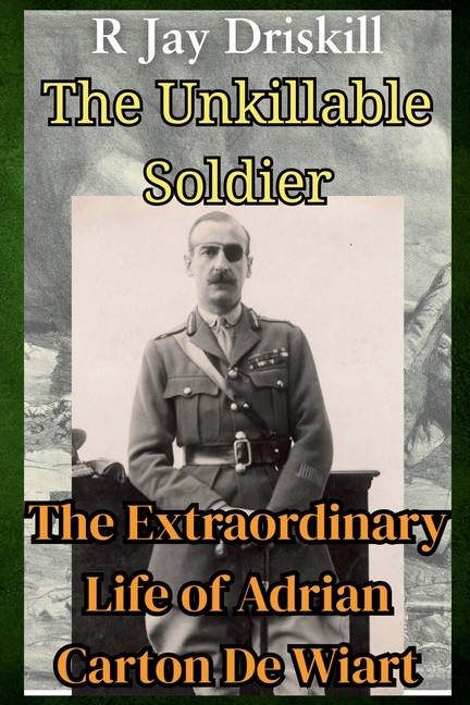 The Unkillable Soldier: The Extraordinary Life Of Adrian Car…