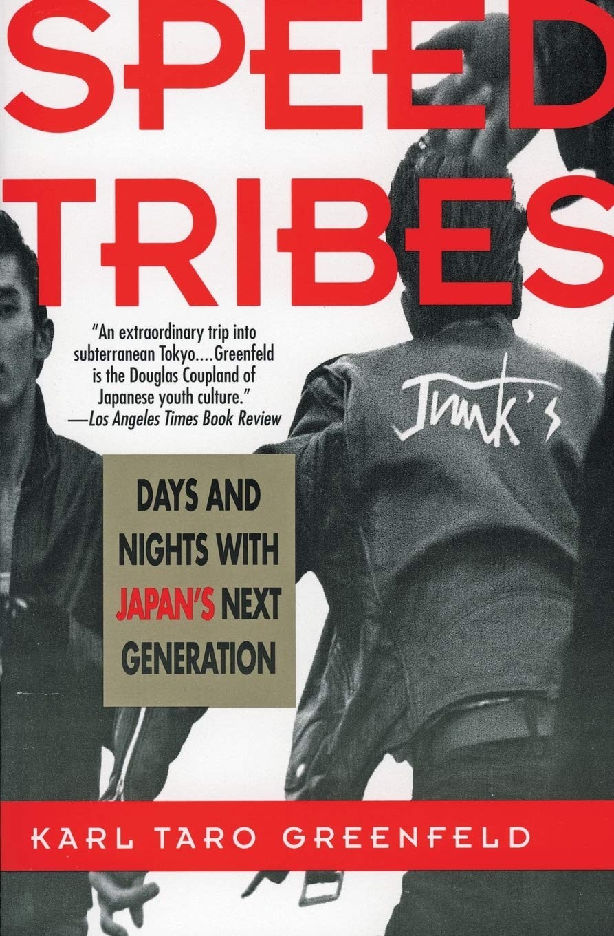Speed Tribes: Days and Night&rsquo;s with Japan&rsquo;s Next Generation, Greenfeld, Karl Tar
