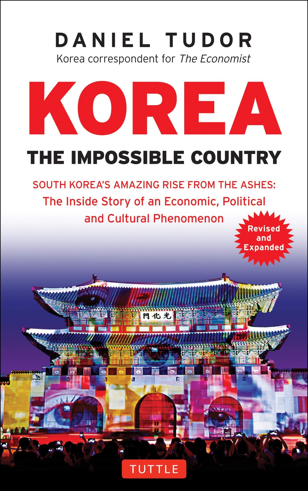Korea: The Impossible Country: South Korea&rsquo;s Amazing Rise from the Ashes: Th…