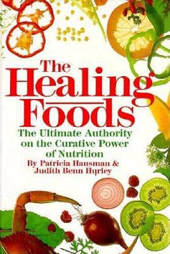 The Healing Foods: The Ultimate Authority on the Curative Power – VERY GOOD