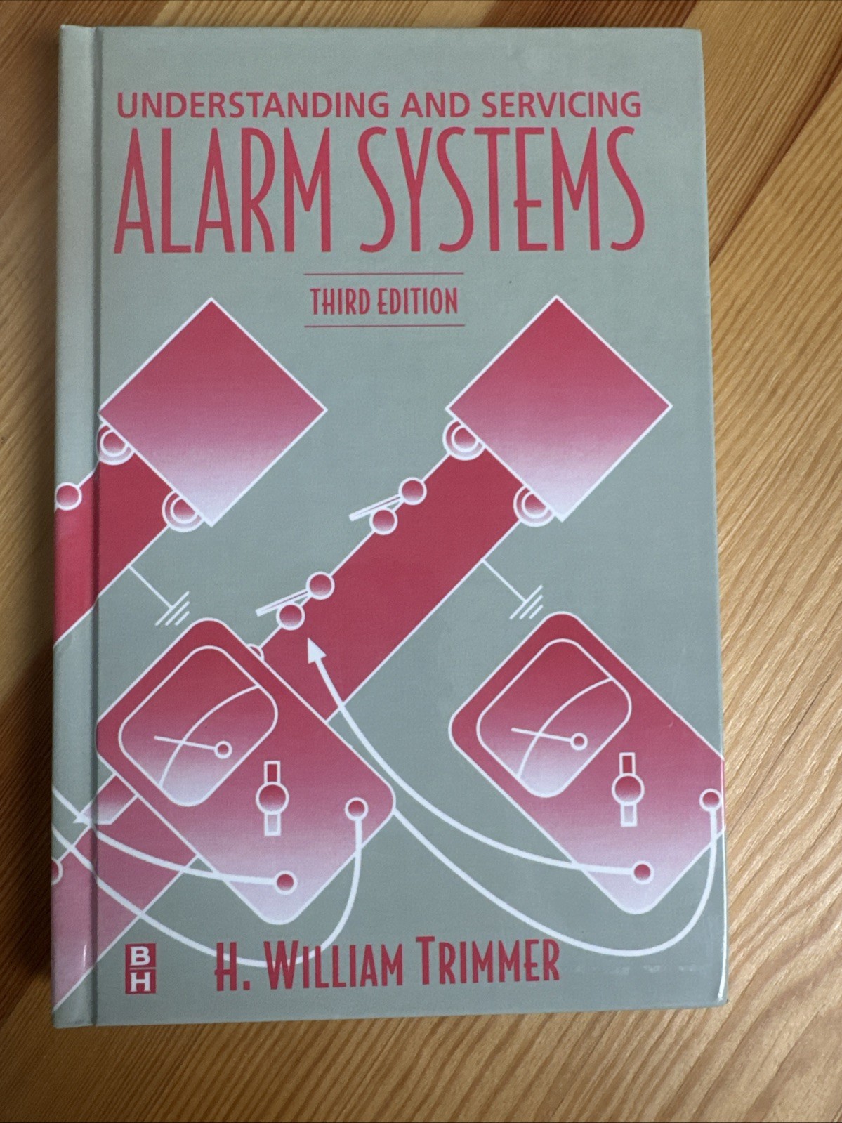 UNDERSTANDING AND SERVICING ALARM SYSTEMS By Trimmer H. William B.s. – Hardcover