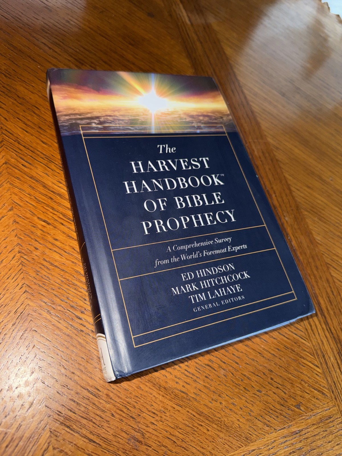 Harvest Handbook of Bible Prophecy : A Comprehensive Survey from the World&rsquo;s…