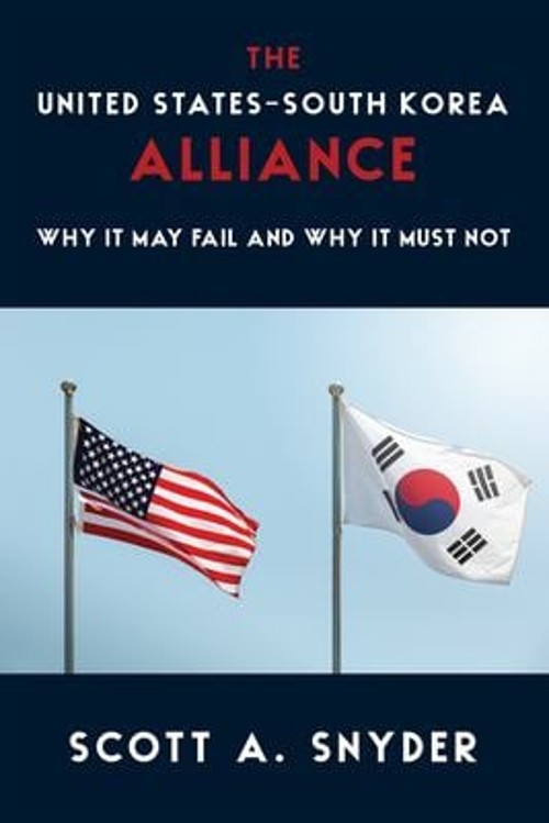 The United States-South Korea Alliance : Why It May Fail and Why
