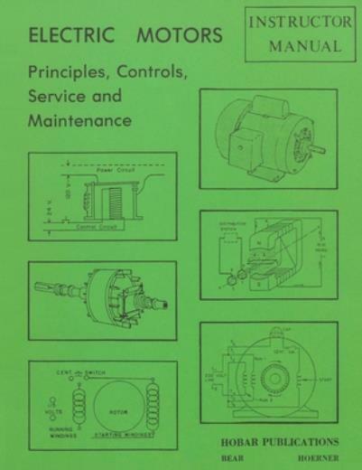Electric Motors Principles, Controls, Service, & Maintenance Instructor&rsquo;s G…