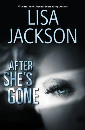 After She&rsquo;s Gone (West Coast Series) – Hardcover By Jackson, Lisa – VERY GOOD