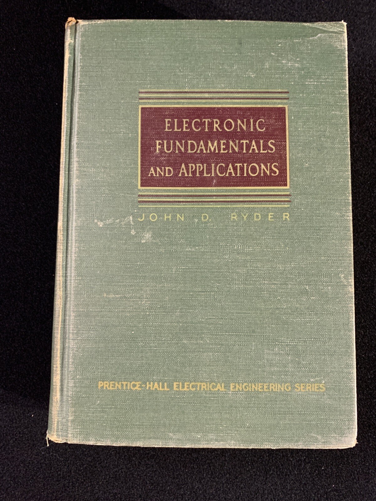 ELECTRONIC FUNDAMENTALS AND APPLICATIONS By John D. Ryder Hardcover 1956