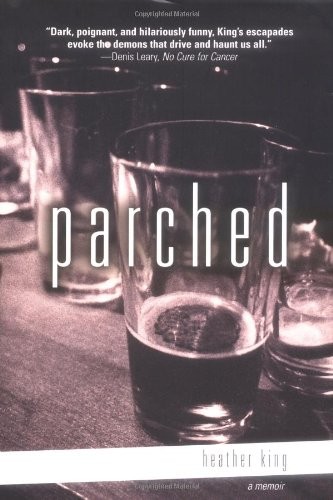 Parched: A Memoir, King, Heather