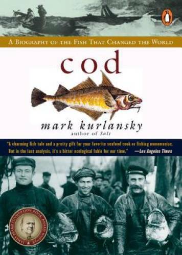 Cod: A Biography of the Fish that Changed the World – Paperback – GOOD