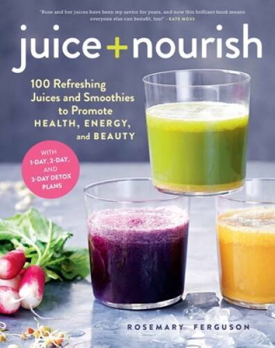 Juice + Nourish: 100 Refreshing Juices and Smoothies to Promote Heal – VERY GOOD