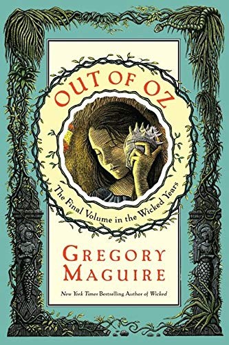 Out of Oz: The Final Volume in the Wicked Years by Maguire, Gregory