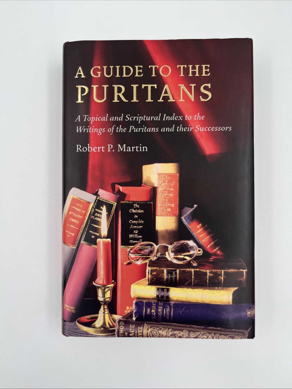 A Guide To The Puritans By Robert P. Marting