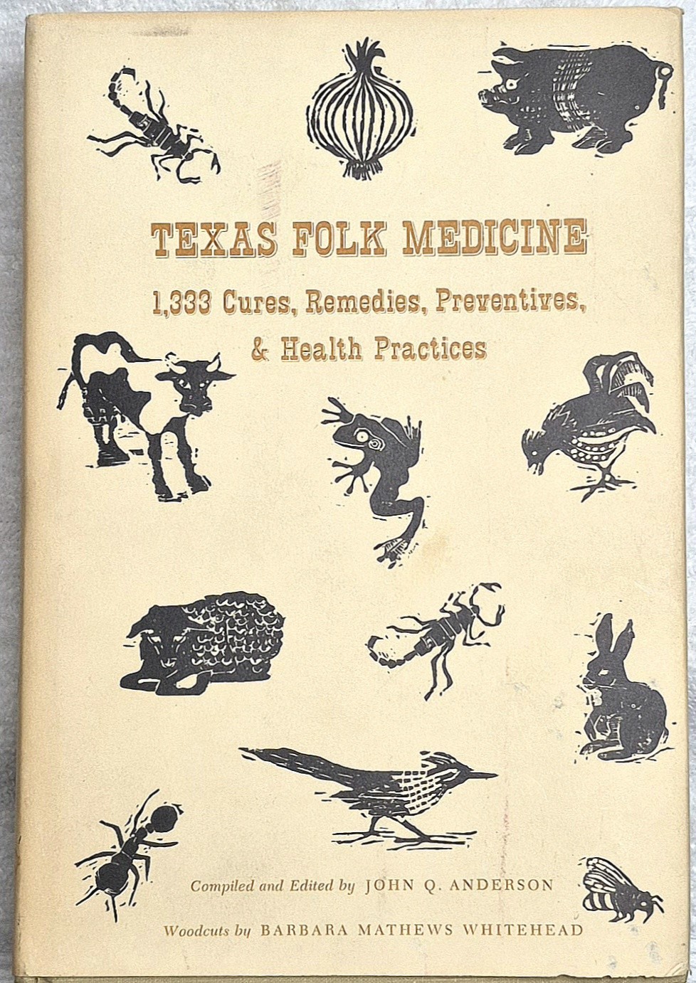 Texas Folk Medicine • John Anderson (1st Ed • 1970) Cures Remedies Preventatives