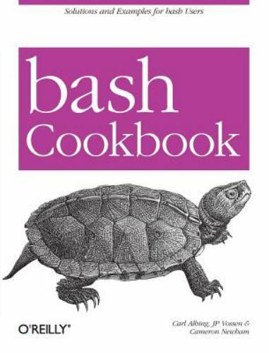 bash Cookbook: Solutions and Examples for bash Users (Cookbooks (O&rsquo;Reilly))