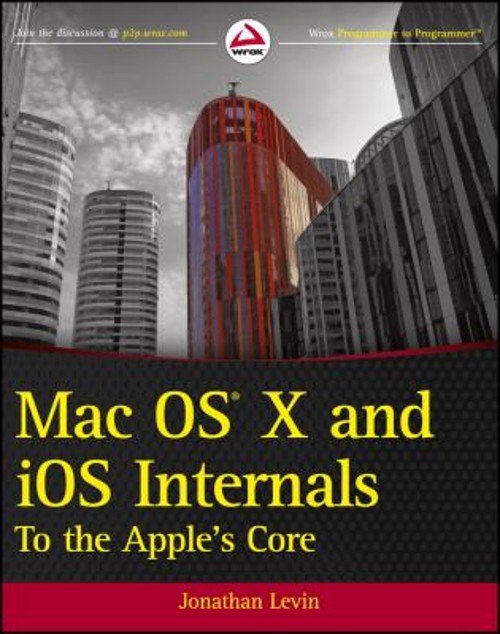 Mac OS X and iOS Internals : To the Apple&rsquo;s Core Paperback Jonath