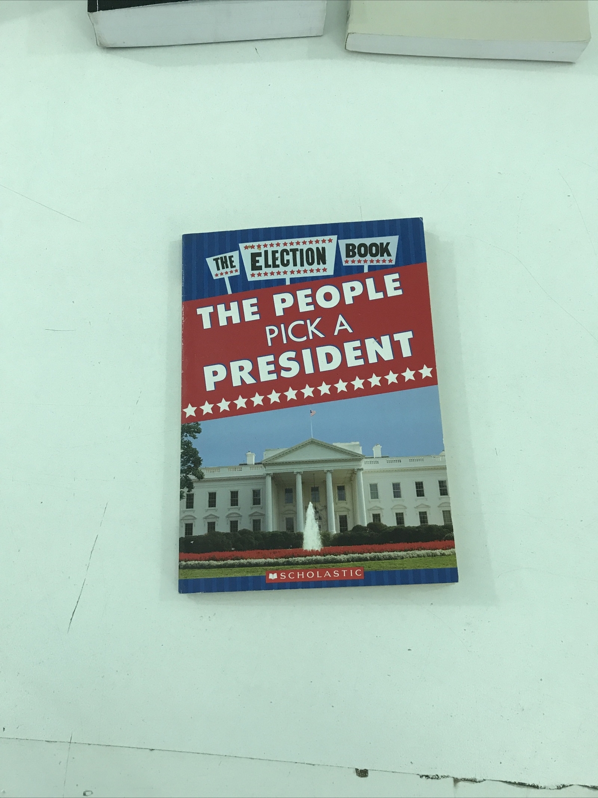 The People Pick A President – Scholastic , Inc. (Paperback, 2008)