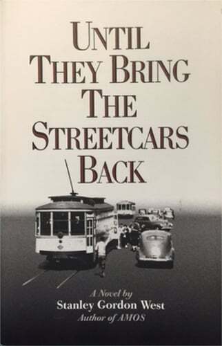 Until They Bring the Streetcars Back by Stanley Gordon West: Used