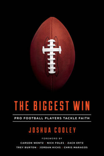 The Biggest Win: Pro Football Players Tackle Faith – Paperback – GOOD