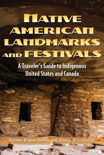 Native American Landmarks and Festivals: A Traveler&rsquo;s Guide to Indigenous…