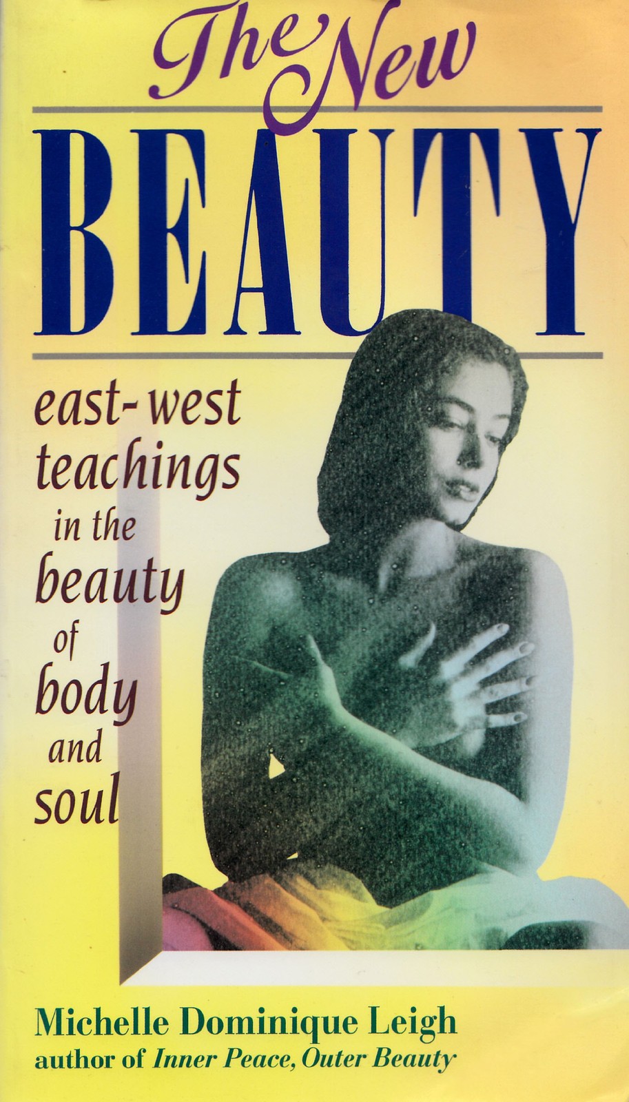 The New Beauty: An East-West Guide to the Natural Beauty of Body & Soul – Le…