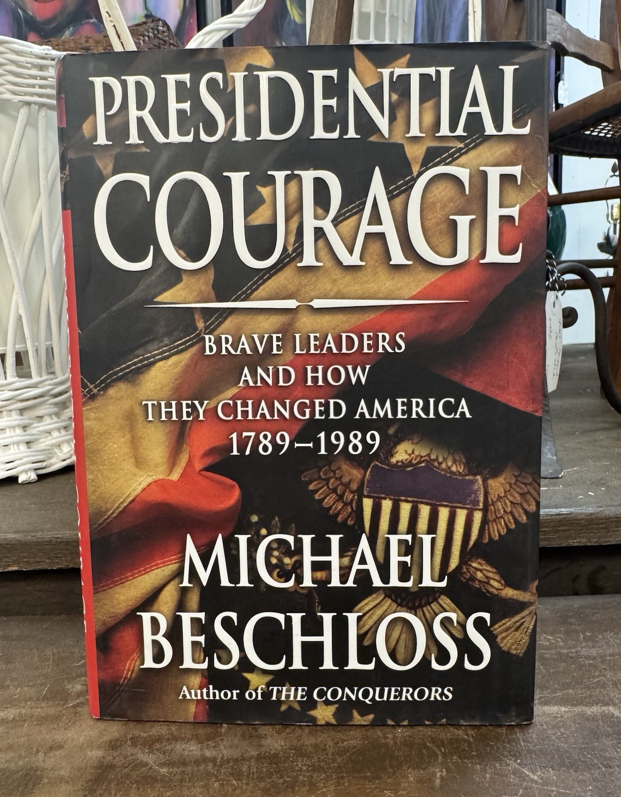 Presidential Courage 1789-1989 By Michael Beschloss SIGNED First Edition w/ DJ