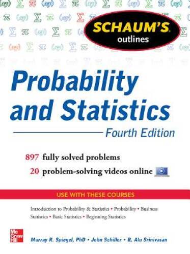 Schaum&rsquo;s Outline of Probability and Statistics, 4th Edition: 897 Sol – VERY GOOD
