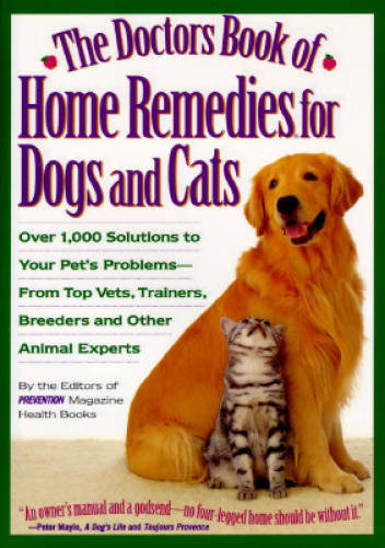 The Doctors Book of Home Remedies for Dogs and Cats: Over 1,000 Solu – VERY GOOD
