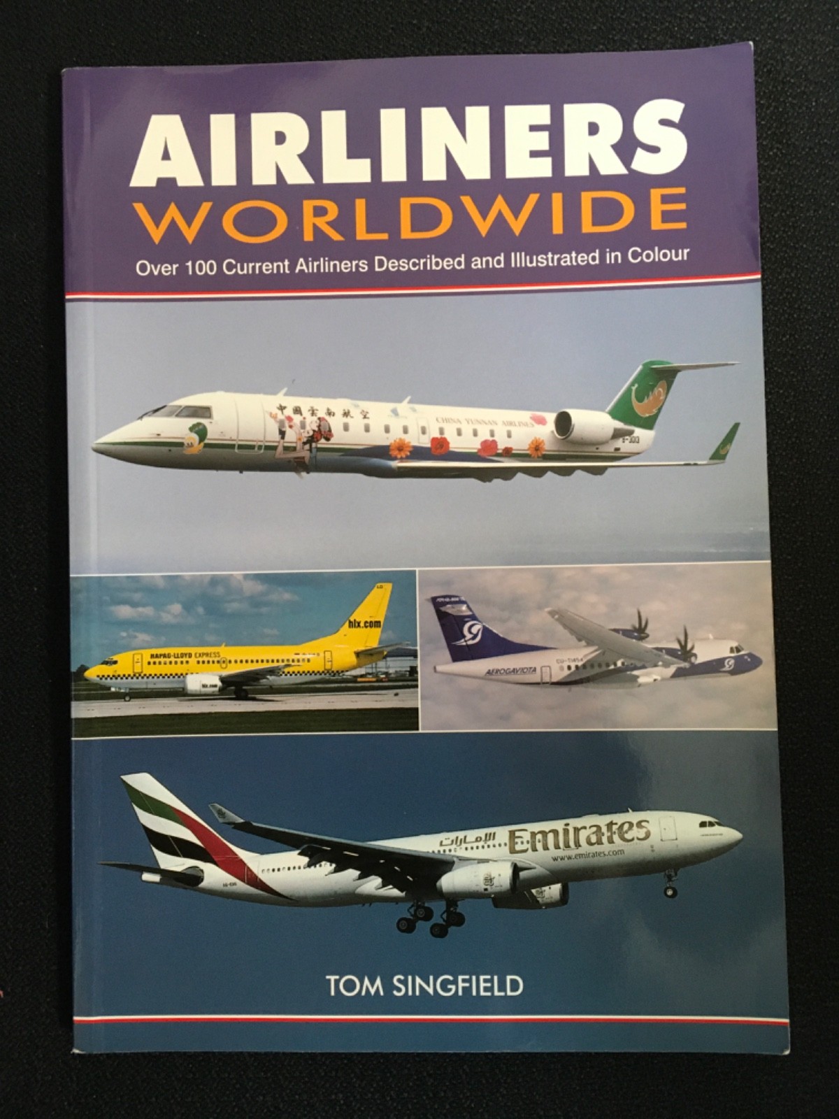 AIRLINERS WORLDWIDE Over 100 Current Airliners Described & Illustrated Singfield