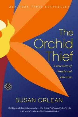 The Orchid Thief: A True Story of Beauty and Obsession (Ballantine Reader – GOOD