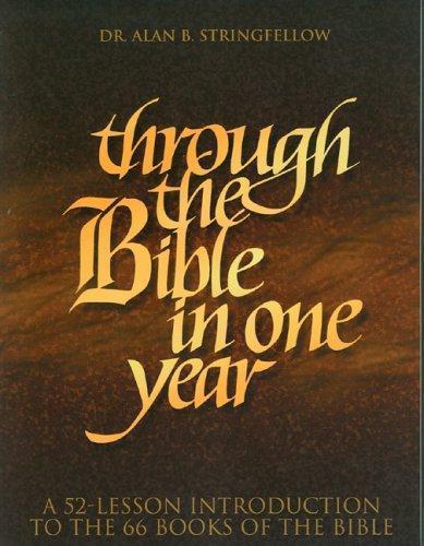 Through the Bible in One Year: A 52-Lesson Introduction to the 66 Books of…