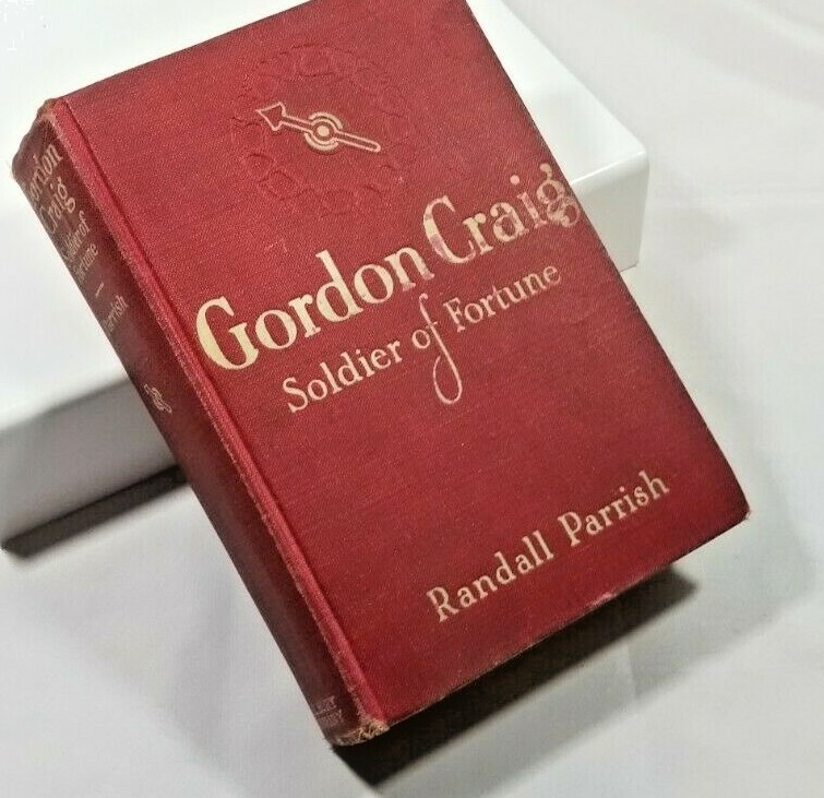Rare 1912 Gordon Craig Soldier of Fortune by Randall Parrish – 1st Edition