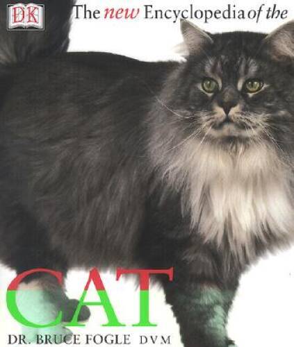 The New Encyclopedia of The Cat – Hardcover By Fogle, Bruce – VERY GOOD