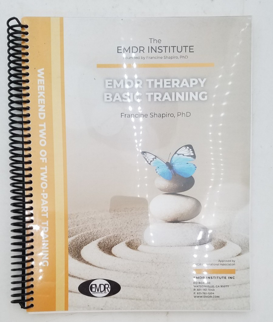 EMDR Therapy Basic Training (Weedend 2 of 2-part Training) Francine Shapiro, PhD
