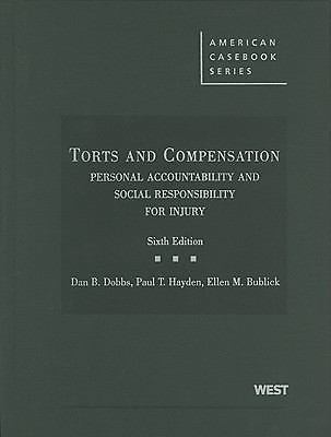 American Casebook Ser.: Torts and Compensation, Personal Accountability and…