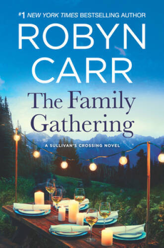 The Family Gathering (Sullivan&rsquo;s Crossing) – Hardcover By Carr, Robyn – GOOD