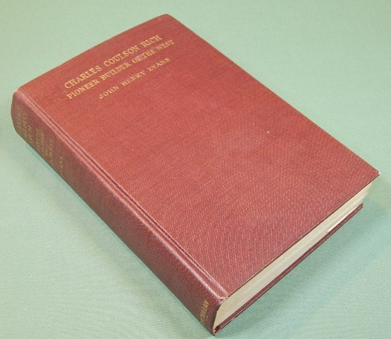 Charles Coulson Rich Pioneer Builder of The West by John Henry Evans/Signed