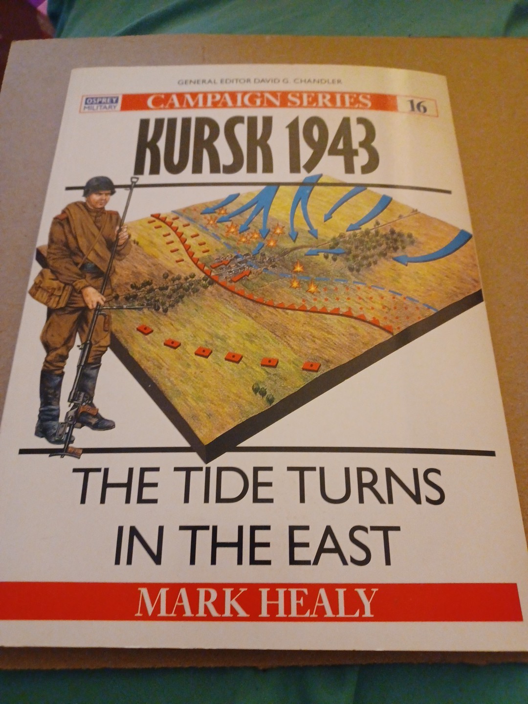 Kursk 1943 : The Tide Turns in the East by Mark Healy Osprey Campaign 16