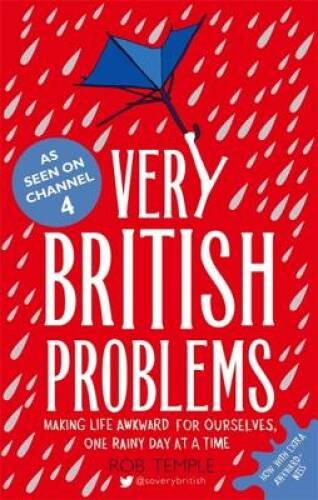 Very British Problems: Making Life Awkward for Ourselves, One Rainy – VERY GOOD