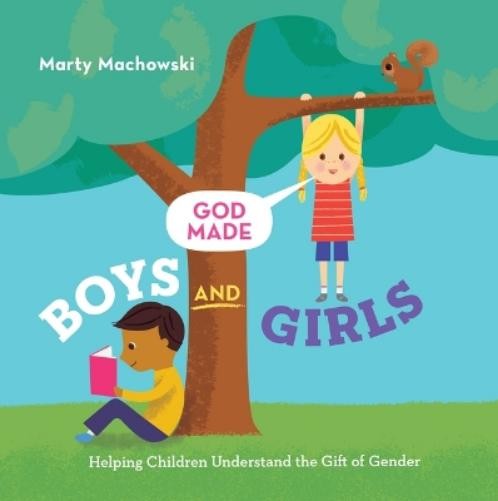 Marty Machowski God Made Boys and Girls (Hardback)
