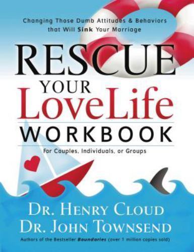 Rescue Your Love Life Workbook: Changing Those Dumb Attitudes & Behaviors…