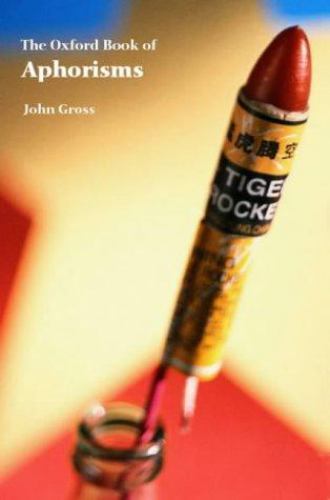 The Oxford Book of Aphorisms by Gross, John