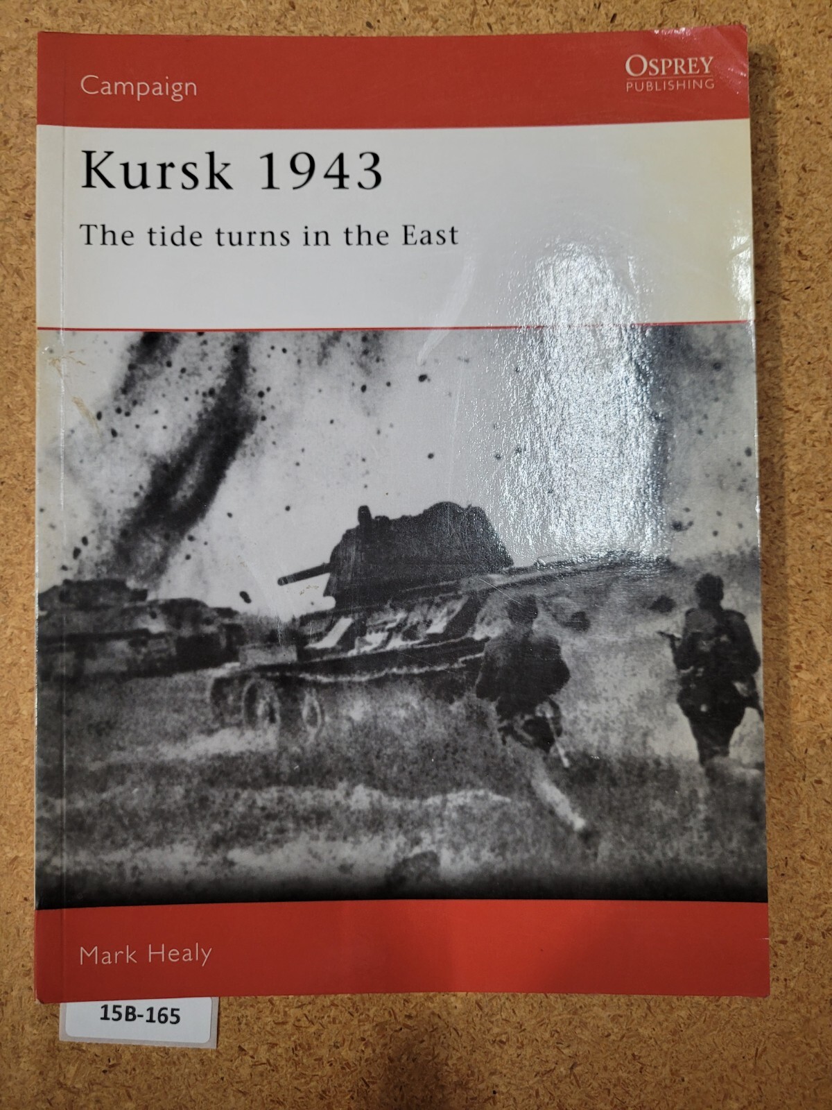 Kursk 1943: The tide turns in the East ~ Mark Healy -OSPREY (Campaign) #16