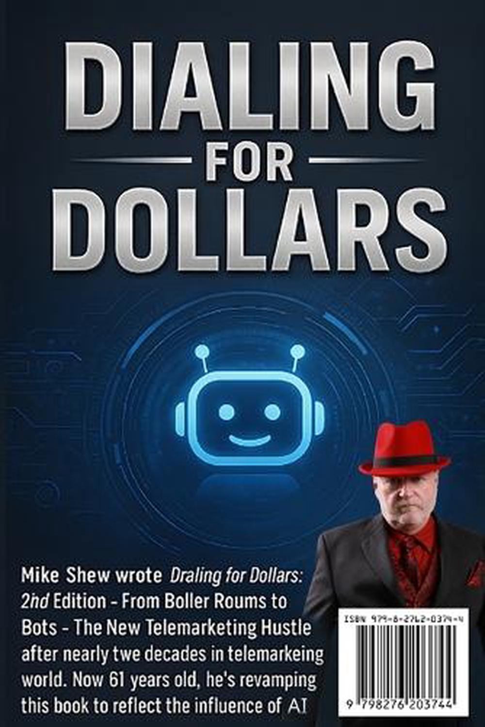 Dialing for Dollars: From Boiler Rooms to Bots: The New Telemarketing Hustle in