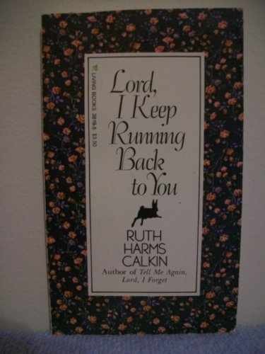 Lord I Keep Running Back – Paperback, by Calkin Ruth Harms – Acceptable