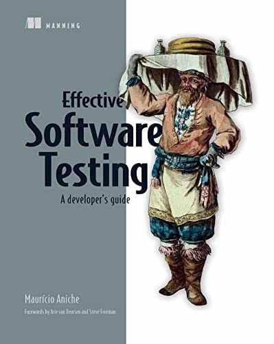 Effective Software Testing: A – Paperback, by Aniche Mauricio – Very Good