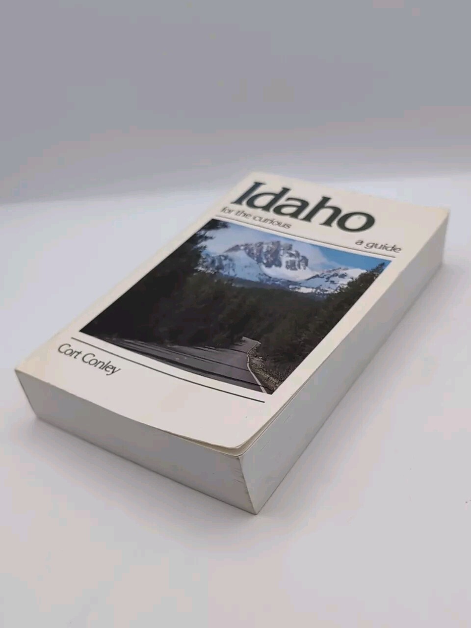 Idaho for the Curious : A Guide by Cort Conley Paperback FIRST EDITION