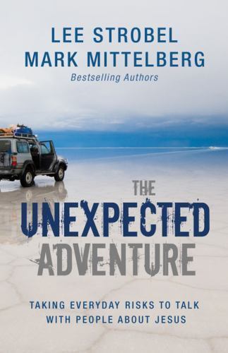 The Unexpected Adventure: Taking Everyday Ri- 0310283922, Lee Strobel, paperback