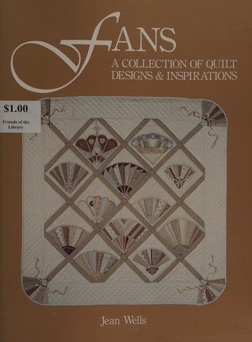 Fans: A Collection of Quilt Designs & Inspirations by Wells, Jean, Good Book